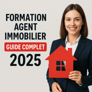 devenir agent immobilier guide 2025 2